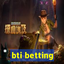 bti betting